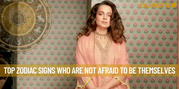 Top Zodiac Signs Who Are Not Afraid to Be Themselves