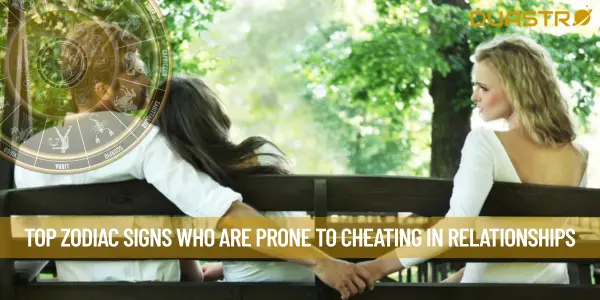 Top Zodiac Signs Who Are Prone to Cheating in Relationships