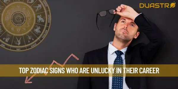 Top Zodiac Signs Who Are Unlucky In Their Career