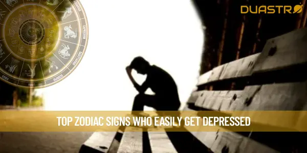 Top Zodiac Signs Who Easily Get Depressed
