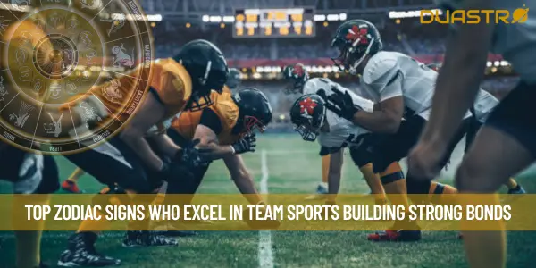 Top Zodiac Signs Who Excel in Team Sports Building Strong Bonds