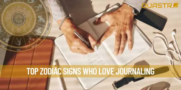 Top Zodiac Signs Who Love Journaling