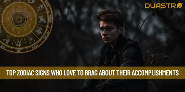 Top Zodiac Signs Who Love to Brag About Their Accomplishments
