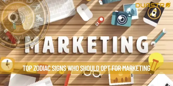 Top Zodiac Signs Who Should Opt for Marketing