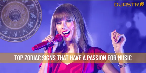 Top Zodiac Signs that Have a Passion for Music