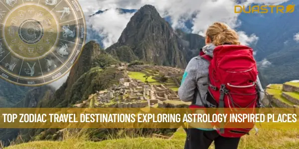 Top Zodiac Travel Destinations Exploring Astrology Inspired Places