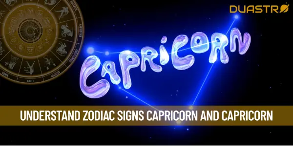 Understand Zodiac Signs Capricorn and Capricorn