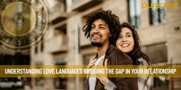 Understanding Love Languages Bridging the Gap in Your Relationship