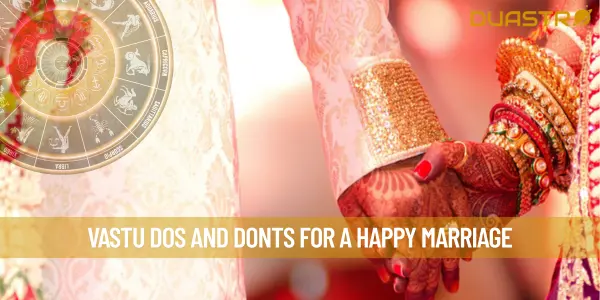 Vastu Dos And Donts For A Happy Marriage