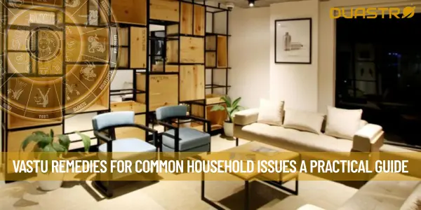 Vastu Remedies for Common Household Issues A Practical Guide