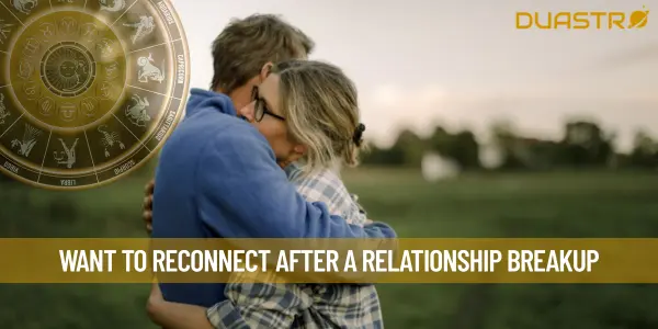Want To Reconnect After a Relationship Breakup