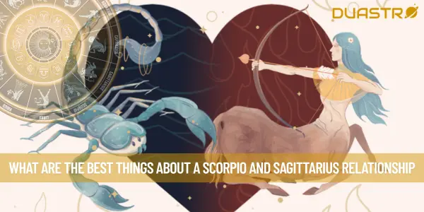 What Are The Best Things About A Scorpio And Sagittarius Relationship