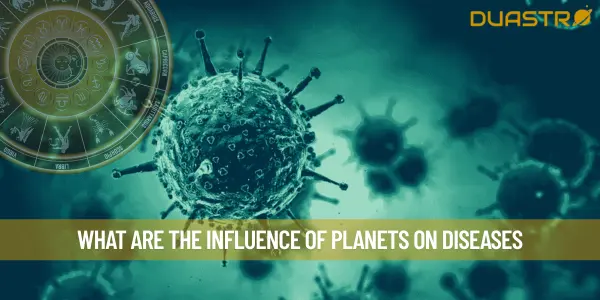 What Are The Influence of Planets on Diseases