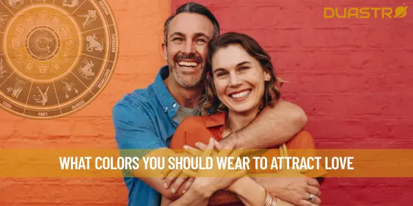 What Colors You Should Wear To Attract Love