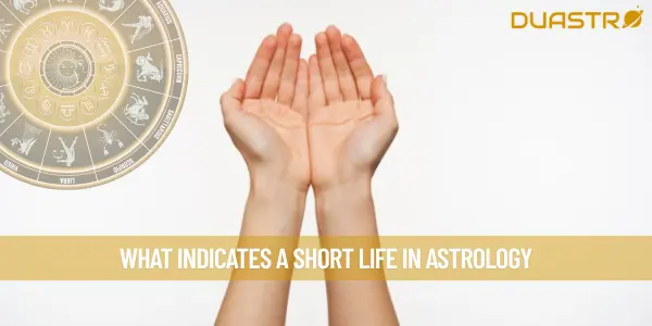 What Indicates A Short Life In Astrology