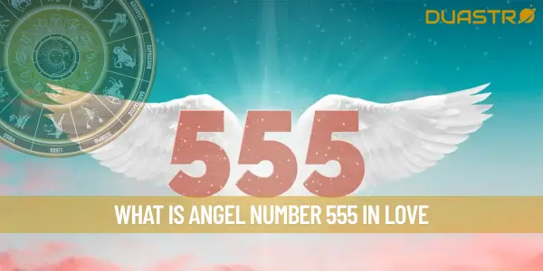 What Is Angel Number 555 In Love