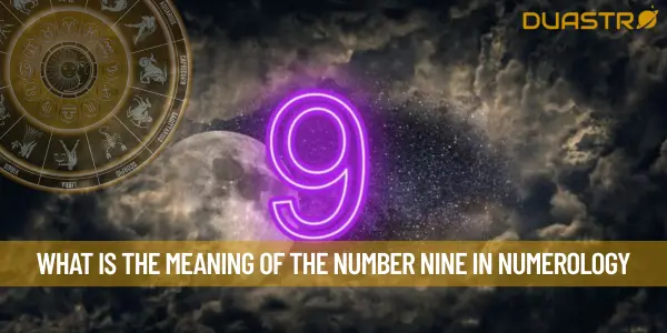 What Is The Meaning Of The Number Nine In Numerology