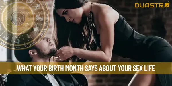 What Your Birth Month Says About Your Sex Life