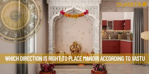 Which Direction is Right to Place Mandir According to Vastu