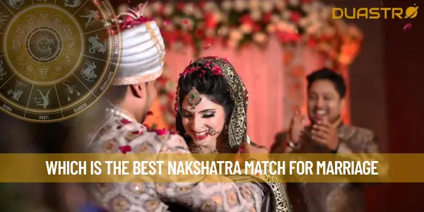 Which Is The Best Nakshatra Match for Marriage