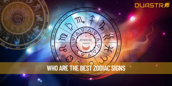 Who Are The Best Zodiac Signs