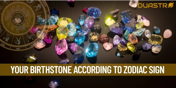 Your birthstone according to zodiac sign