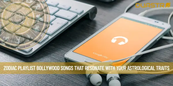 Zodiac Playlist Bollywood Songs That Resonate with Your Astrological Traits