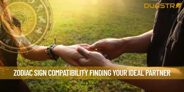 Zodiac Sign Compatibility Finding Your Ideal Partner
