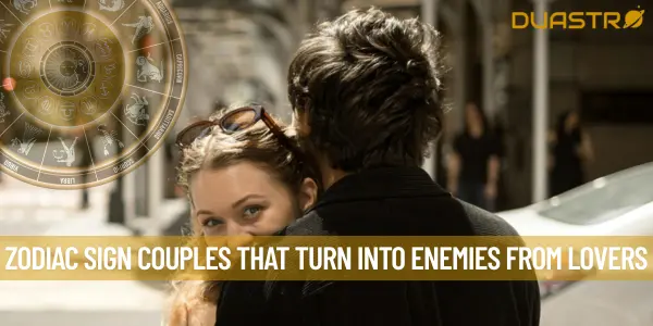 Zodiac Sign Couples That Turn Into Enemies from Lovers