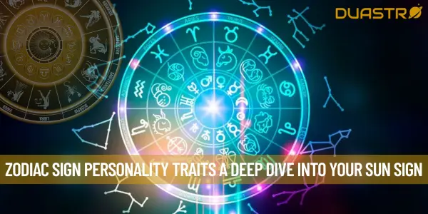 Zodiac Sign Personality Traits A Deep Dive into Your Sun Sign