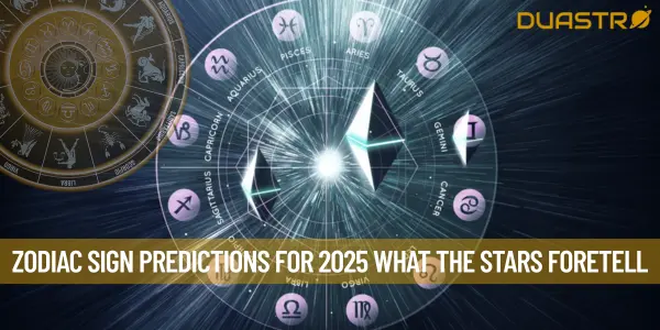Zodiac Sign Predictions for 2025 What the Stars Foretell