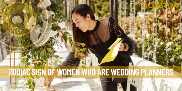 Zodiac Sign of Women Who Are Wedding Planners