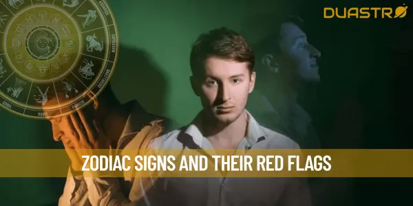 Zodiac Signs And Their Red Flags