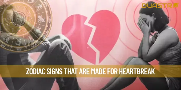 Zodiac Signs That Are Made for Heartbreak