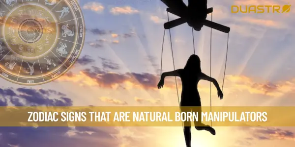 Zodiac Signs That Are Natural Born Manipulators