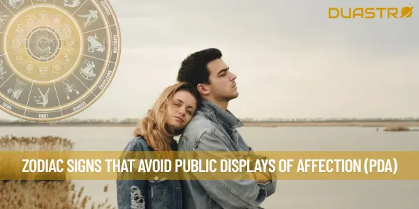 Zodiac Signs That Avoid Public Displays of Affection (PDA)
