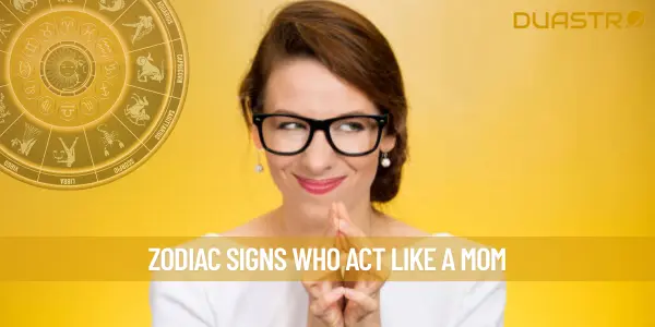 Zodiac Signs Who Act Like A Mom