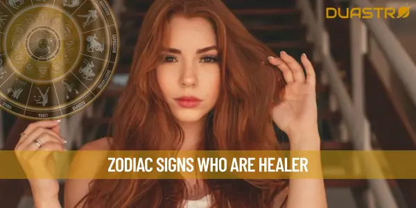 Zodiac Signs Who Are Healer
