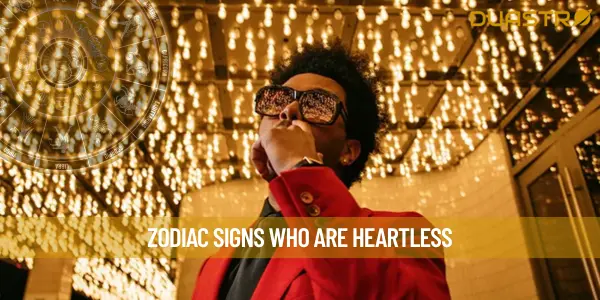 Zodiac Signs Who Are Heartless