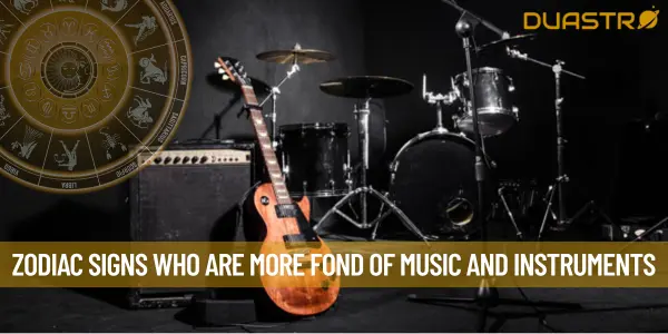Zodiac Signs Who Are More Fond of Music and Instruments