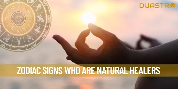 Zodiac Signs Who Are Natural Healers