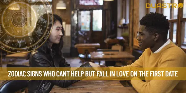 Zodiac Signs Who Cant Help but Fall in Love on the First Date