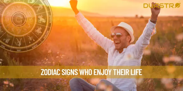 Zodiac Signs Who Enjoy Their Life