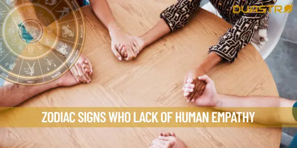 Zodiac Signs Who Lack Of Human Empathy