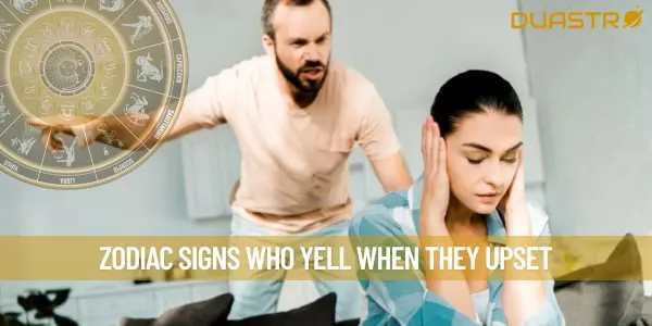 Zodiac Signs Who Yell When They Upset
