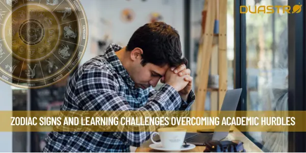 Zodiac Signs and Learning Challenges Overcoming Academic Hurdles
