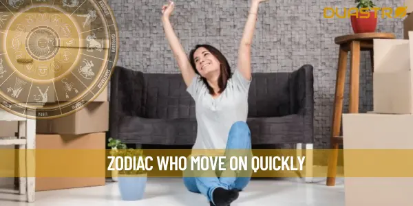 Zodiac Who Move On Quickly