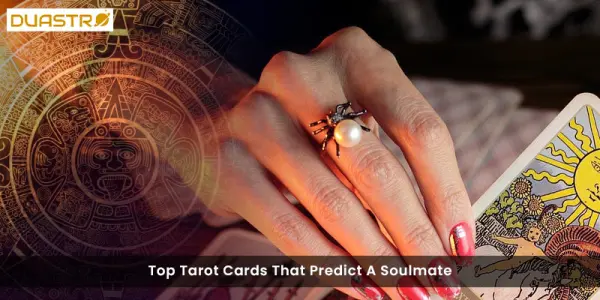 TopTarot Cards That Predict A Soulmate