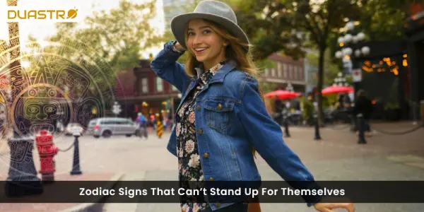 Zodiac Signs That Cant Stand Up For Themselves