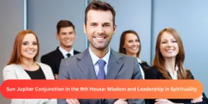 Sun Jupiter Conjunction in the 9th House: Wisdom and Leadership in Spirituality